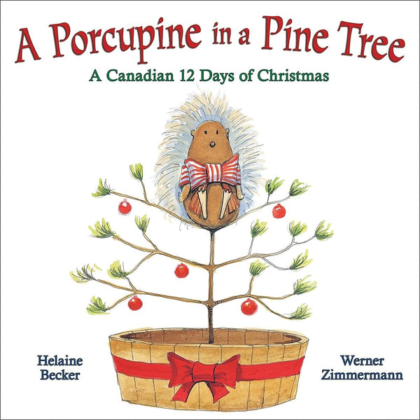 A Porcupine in a Pine Tree A Canadian 12 Days Of Christmas Board Book
