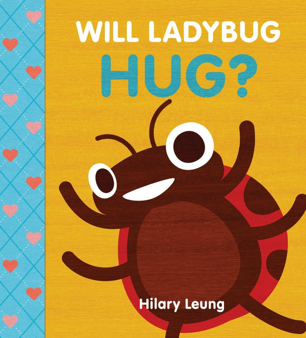 Will Ladybug Hug? Board Book