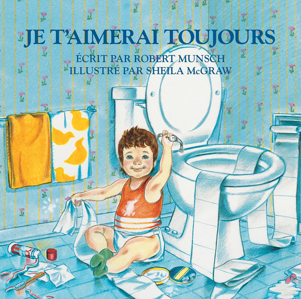 Je T'aimerai Toujours Paperback (I Love You Forever, French)
