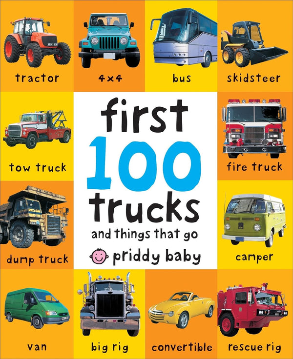 First 100 Trucks And Things That Go Padded Board Book