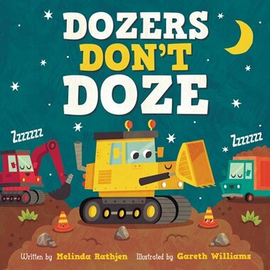 Dozers Don't Doze Board Book