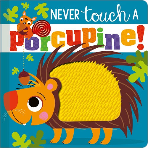 Never Touch A Porcupine! Board Book